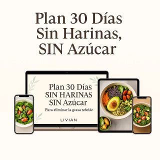 Plan 30 Días Sin Harinas, SIN Azúcar: Bajá hasta 10kg Comiendo Rico y Sin Pasar Hambre